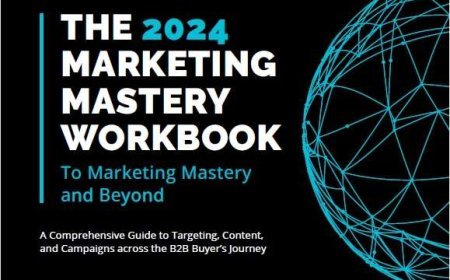 The Marketing Mastery Workbook: The B2B Marketer's Blueprint for 2025 Success